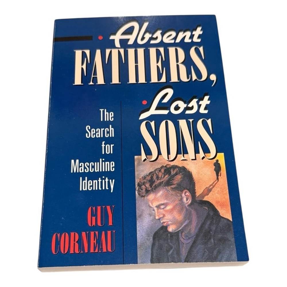 Absent Fathers Lost Sons Guy Corneau Psychology Masculine Identity Softcover
